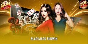 Blackjack Sunwin – Game Bài Quốc Tế Cho Bet Thủ Hiện Đại