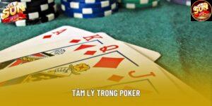 Kiểm Soát Tâm Lý Trong Poker - Yếu Tố Quyết Định Đẳng Cấp