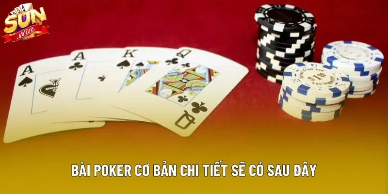 Bài poker cơ bản chi tiết sẽ có sau đây