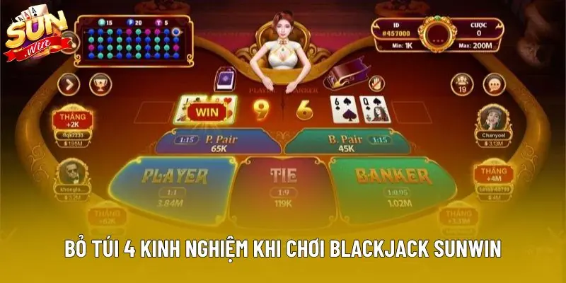 Bỏ túi 4 kinh nghiệm khi chơi Blackjack Sunwin Bỏ túi 4 kinh nghiệm khi chơi Blackjack Sunwin