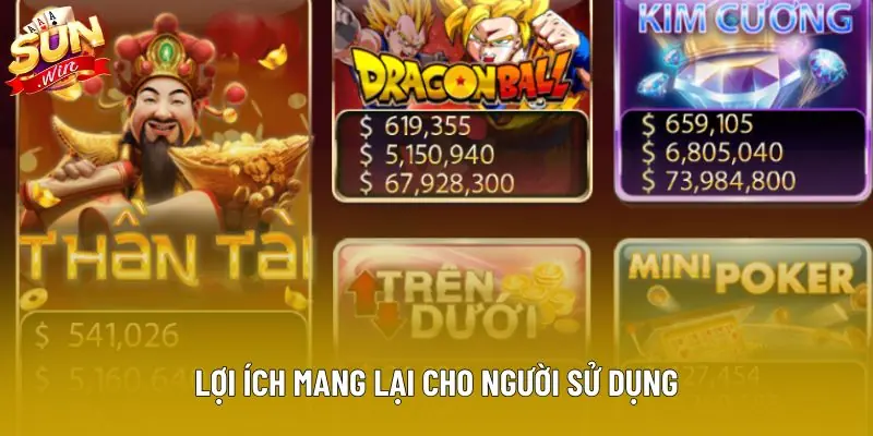 Lợi ích mang lại cho người sử dụng Lợi ích mang lại cho người sử dụng