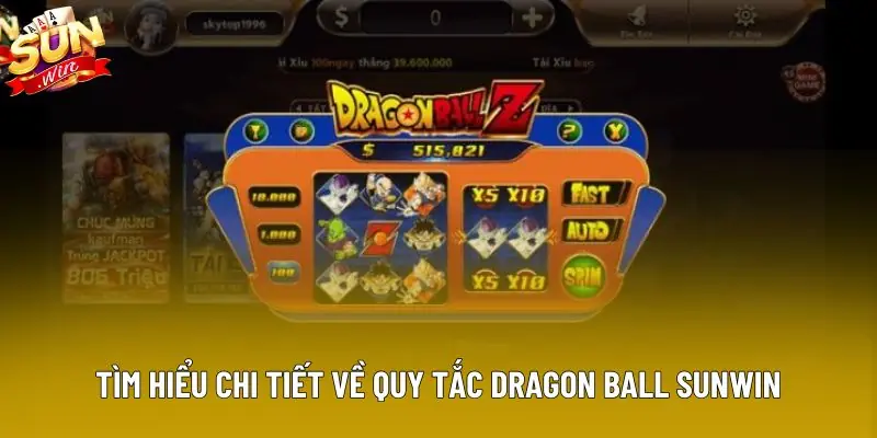 Tìm hiểu chi tiết về quy tắc Dragon Ball Sunwin Tìm hiểu chi tiết về quy tắc Dragon Ball Sunwin