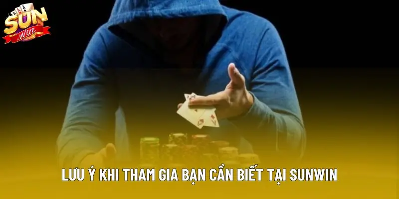 Lưu ý khi tham gia bạn cần biết tại Sunwin Lưu ý khi tham gia bạn cần biết tại Sunwin
