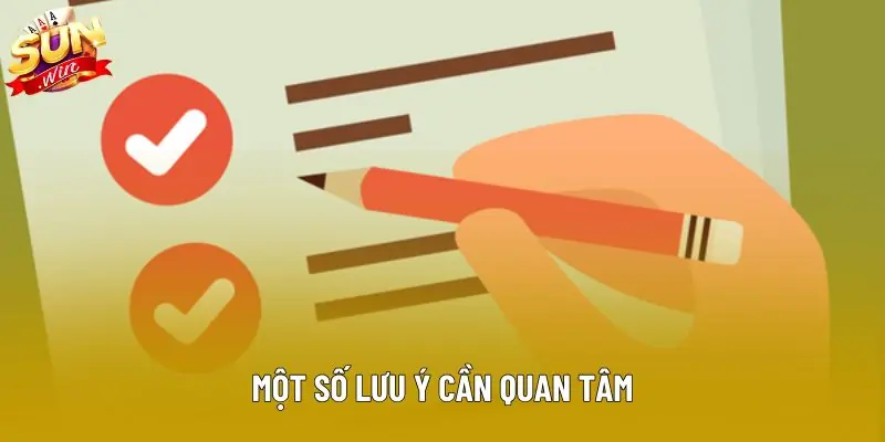 Một số lưu ý cần quan tâm Một số lưu ý cần quan tâm