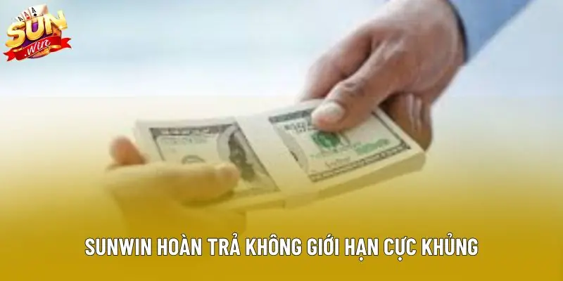 Sunwin hoàn trả không giới hạn cực khủng