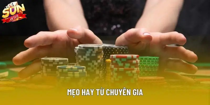 Mẹo hay từ chuyên gia Mẹo hay từ chuyên gia