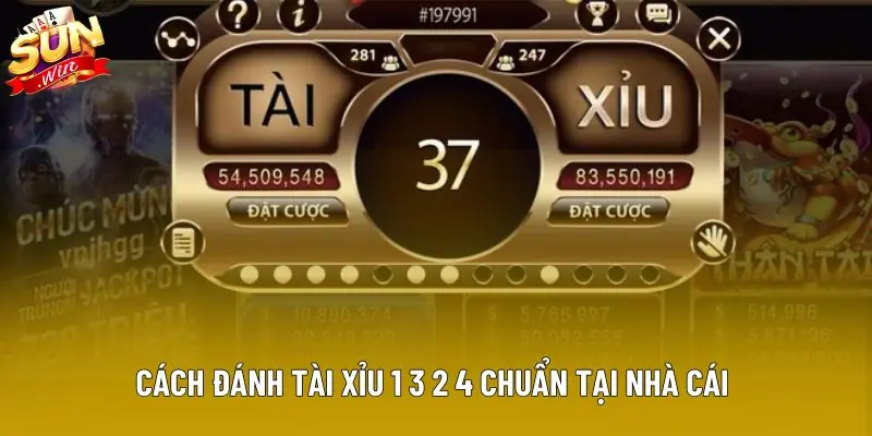 Cách đánh tài xỉu 1 3 2 4 chuẩn tại nhà cái Cách đánh tài xỉu 1 3 2 4 chuẩn tại nhà cái