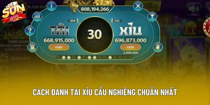 Cách đánh tài xỉu cầu nghiêng chuẩn nhất Cách đánh tài xỉu cầu nghiêng chuẩn nhất