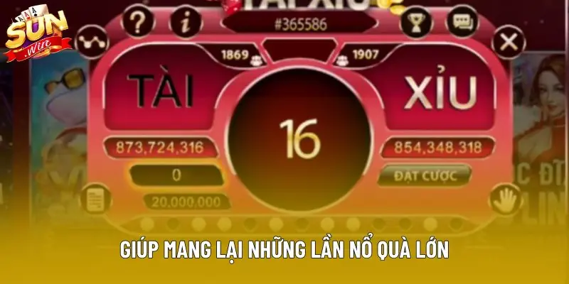 Giúp mang lại những lần nổ quà lớn Giúp mang lại những lần nổ quà lớn