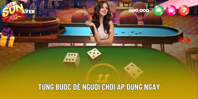 Từng bước để người chơi áp dụng ngay Từng bước để người chơi áp dụng ngay