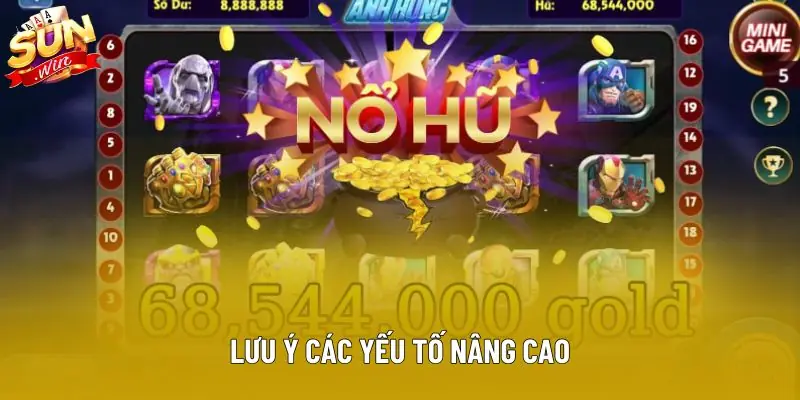 Lưu ý các yếu tố nâng cao Lưu ý các yếu tố nâng cao