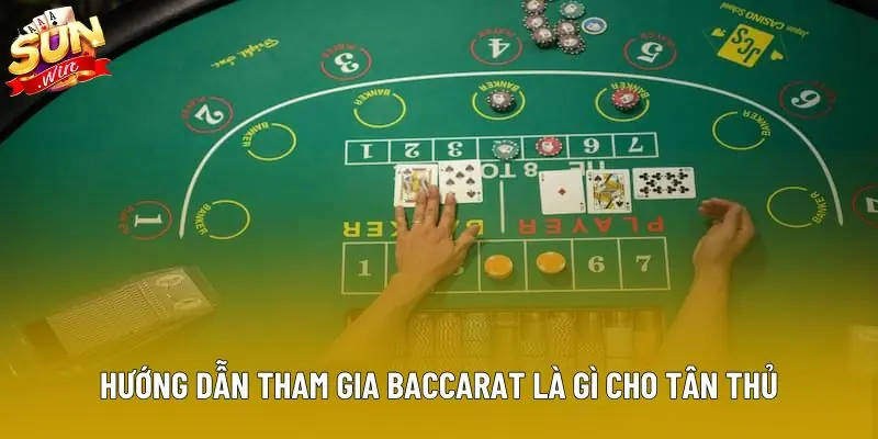 Hướng dẫn tham gia Baccarat là gì cho tân thủ Hướng dẫn tham gia Baccarat là gì cho tân thủ