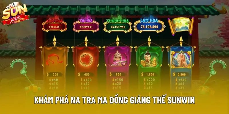 Khám phá na tra ma đồng giáng thế Sunwin Khám phá na tra ma đồng giáng thế Sunwin