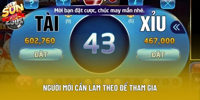 Người mới cần làm theo để tham gia Người mới cần làm theo để tham gia