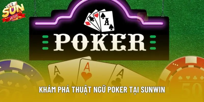 Khám phá thuật ngữ poker tại Sunwin Khám phá thuật ngữ poker tại Sunwin